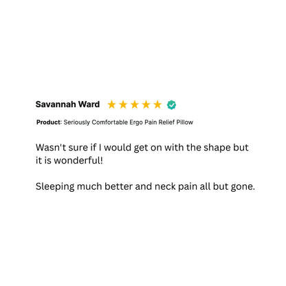 Ergo Pain Relief Pillow by Seriously Comfortable
